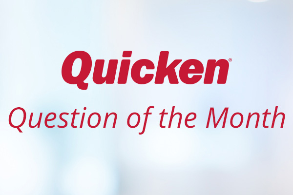 Quicken Question of the Month